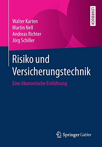 Risiko und Versicherungstechnik: Eine ökonomische Einführung von Springer